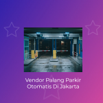 Vendor Palang Parkir Otomatis Di Jakarta
