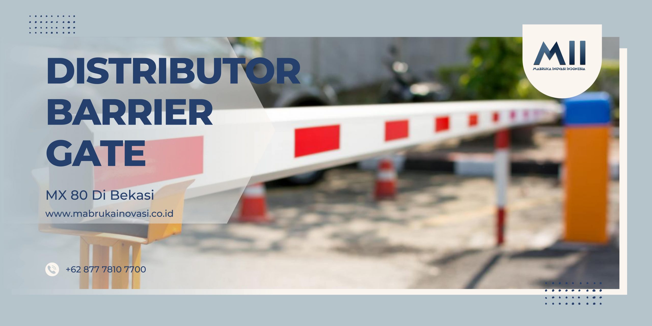 Distributor Barrier Gate MX 80 di Bekasi PT Mabruka Inovasi Indonesia