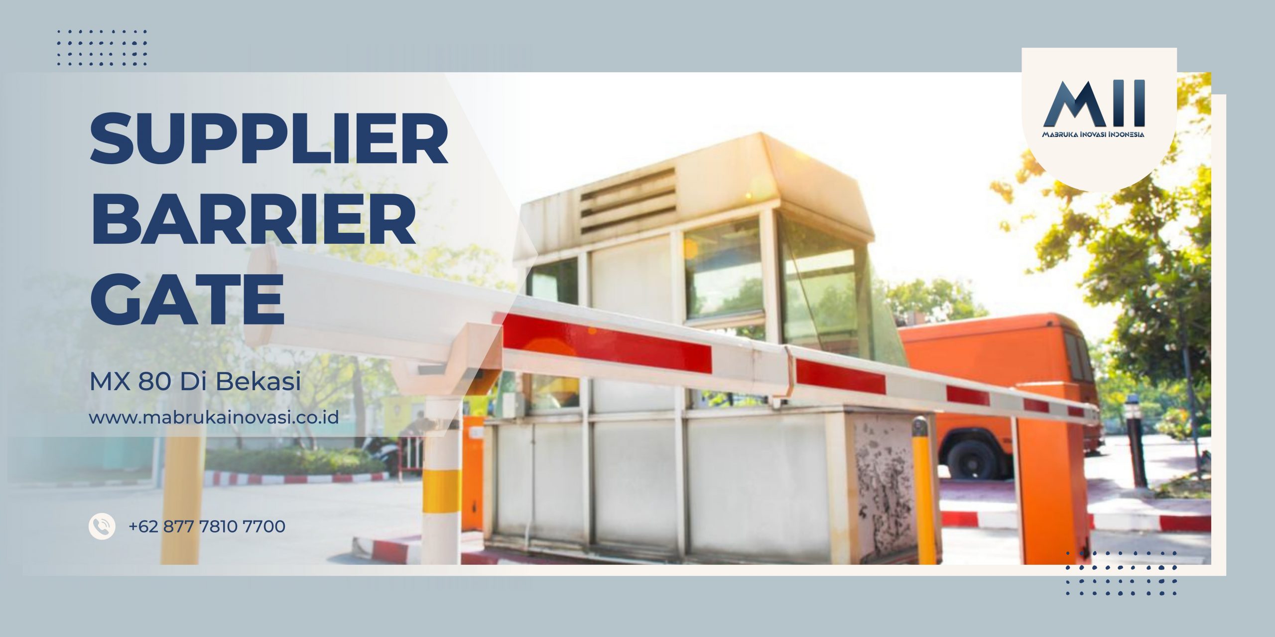 Supplier Barrier Gate MX 80 di Bekasi Mabruka Aisypro Indonsia